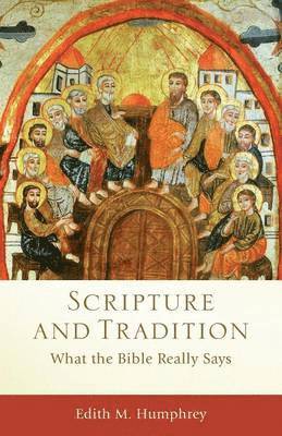 bokomslag Scripture and Tradition - What the Bible Really Says