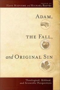 bokomslag Adam, the Fall, and Original Sin - Theological, Biblical, and Scientific Perspectives