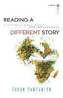 bokomslag Reading a Different Story: A Christian Scholar's Journey from America to Africa