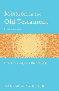 bokomslag Mission in the Old Testament - Israel as a Light to the Nations