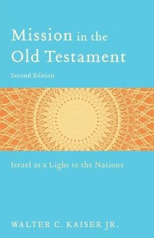 bokomslag Mission in the Old Testament - Israel as a Light to the Nations