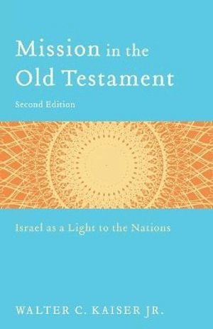 bokomslag Mission in the Old Testament  Israel as a Light to the Nations