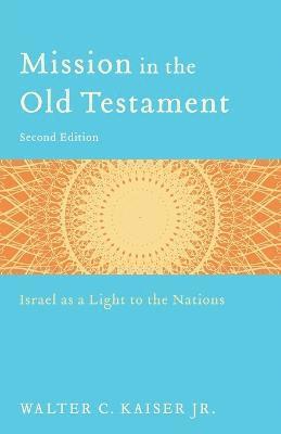 Mission in the Old Testament  Israel as a Light to the Nations 1