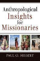 Paul G. Hiebert, Paul G Hiebert - Anthropological Insights for Missionaries, Häftad