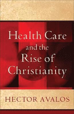 Health Care and the Rise of Christianity 1