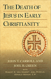 The Death of Jesus in Early Christianity 1