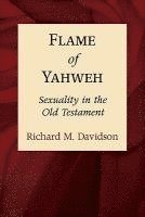 Flame of Yahweh – Sexuality in the Old Testament