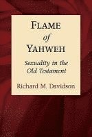 Flame of Yahweh  Sexuality in the Old Testament 1