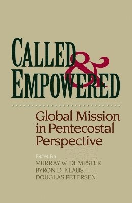 Called and Empowered  Global Mission in Pentecostal Perspective 1