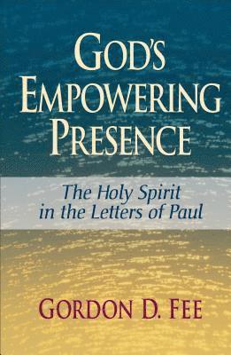 Gordon D. Fee - God's Empowering Presence: The Holy Spirit in the Letters of Paul, Häftad
