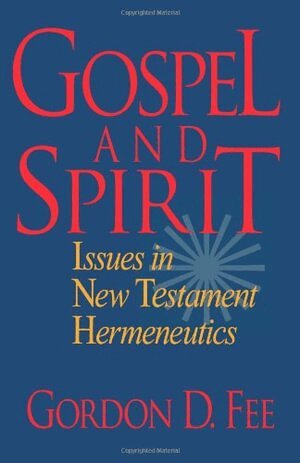 Gordon D. Fee - Gospel and Spirit – Issues in New Testament Hermeneutics, Häftad