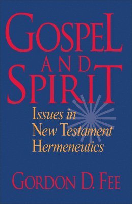 Gospel and Spirit  Issues in New Testament Hermeneutics 1