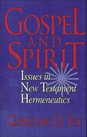 Gospel and Spirit  Issues in New Testament Hermeneutics 1