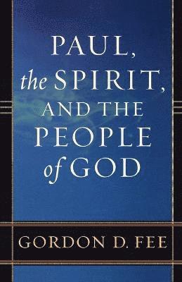 Paul, the Spirit, and the People of God 1