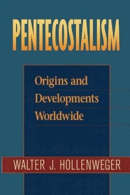 Pentecostalism  Origins and Developments Worldwide 1