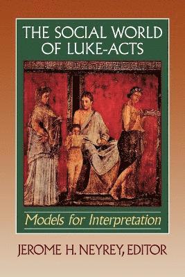 The Social World of LukeActs  Models for Interpretation 1