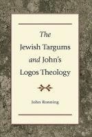 The Jewish Targums and John`s Logos Theology 1