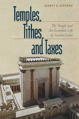 bokomslag Temples, Tithes, and Taxes - The Temple and the Economic Life of Ancient Israel
