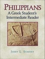 Philippians - A Greek Student`s Intermediate Reader 1