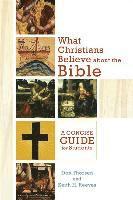 bokomslag What Christians Believe about the Bible - A Concise Guide for Students