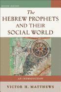 bokomslag The Hebrew Prophets and Their Social World - An Introduction