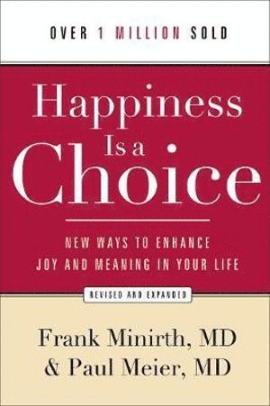 bokomslag Happiness Is a Choice - New Ways to Enhance Joy and Meaning in Your Life