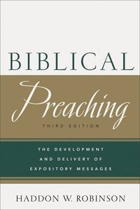 bokomslag Biblical Preaching  The Development and Delivery of Expository Messages