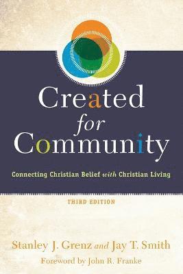 Stanley J. Grenz, Jay T. Smith, John Franke, Stanley J Grenz, Jay T Smith - Created for Community – Connecting Christian Belief with Christian Living, Häftad