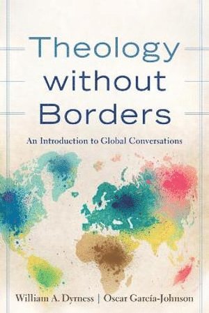 bokomslag Theology without Borders  An Introduction to Global Conversations