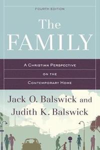 bokomslag The Family: A Christian Perspective on the Contemporary Home