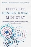 bokomslag Effective Generational Ministry - Biblical and Practical Insights for Transforming Church Communities