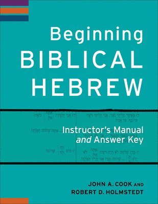 Beginning Biblical Hebrew Instructor`s Manual and Answer Key 1