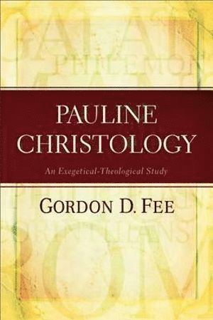 Pauline Christology – An Exegetical–Theological Study