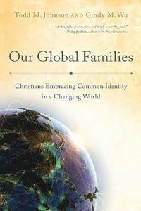 bokomslag Our Global Families  Christians Embracing Common Identity in a Changing World