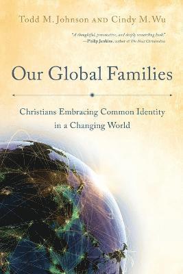 Our Global Families  Christians Embracing Common Identity in a Changing World 1