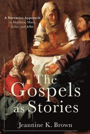 Jeannine K. Brown, Jeannine K Brown - Gospels as Stories, Häftad