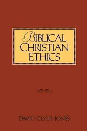 bokomslag Biblical Christian Ethics