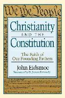bokomslag Christianity and the Constitution  The Faith of Our Founding Fathers