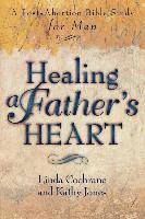 bokomslag Healing a Father`s Heart - A Post-Abortion Bible Study for Men