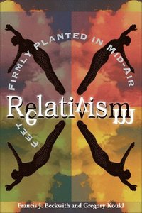 bokomslag Relativism  Feet Firmly Planted in MidAir