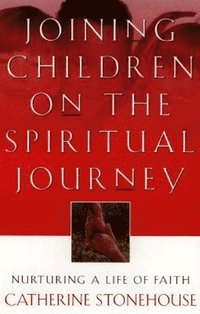 bokomslag Joining Children on the Spiritual Journey - Nurturing a Life of Faith