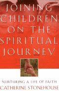 Joining Children on the Spiritual Journey – Nurturing a Life of Faith