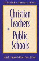 bokomslag Christian Teachers in Public Schools - A Guide for Teachers, Administrators, and Parents
