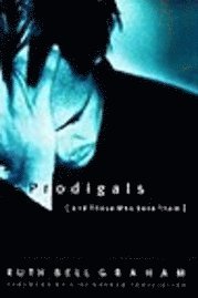 Prodigals and Those Who Love Them 1