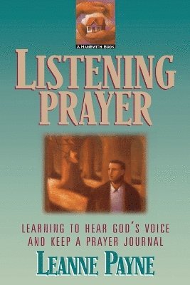 Listening Prayer  Learning to Hear God`s Voice and Keep a Prayer Journal 1