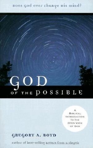 Gregory A. Boyd - God of the Possible – A Biblical Introduction to the Open View of God, Häftad