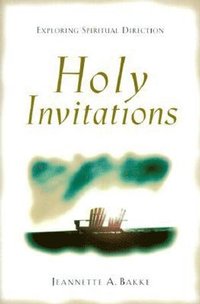 bokomslag Holy Invitations  Exploring Spiritual Direction