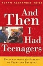 bokomslag And Then I Had Teenagers