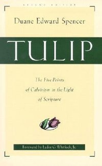 bokomslag Tulip  The Five Points of Calvinism in the Light of Scripture