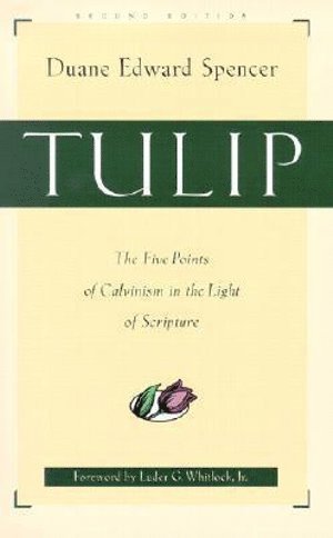 bokomslag Tulip  The Five Points of Calvinism in the Light of Scripture